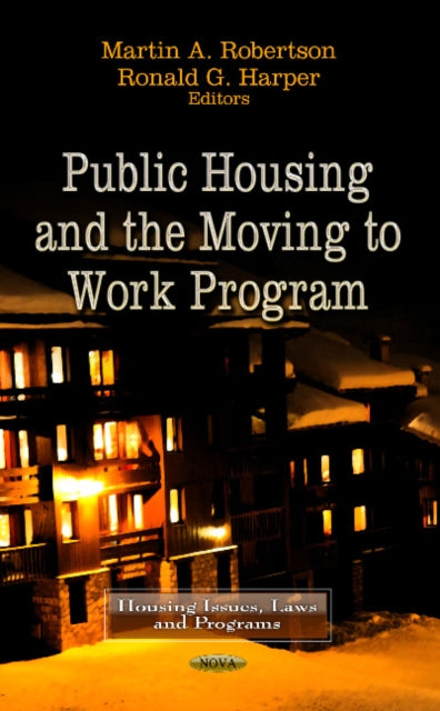 Book cover of: Public Housing & the Moving to Work Program. By: Martin A. Robertson