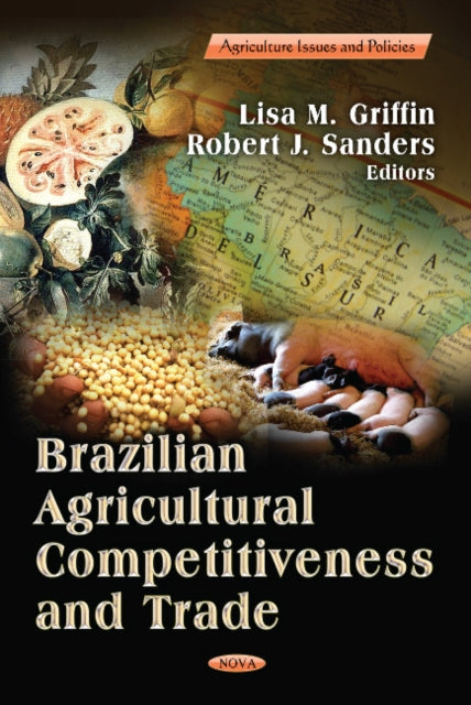 Book cover of: Brazilian Agricultural Competitiveness & Trade