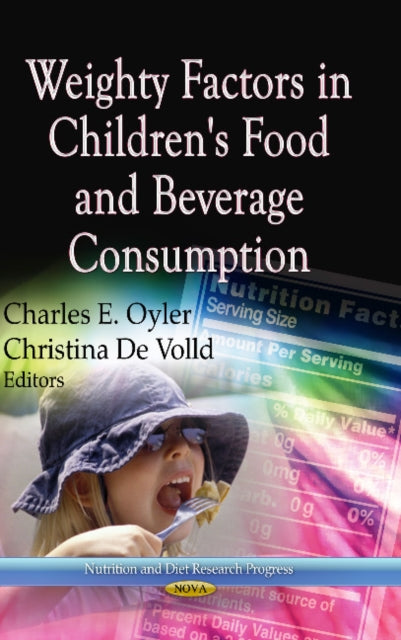 Book cover of: Weighty Factors in Children's Food & Beverage Consumption