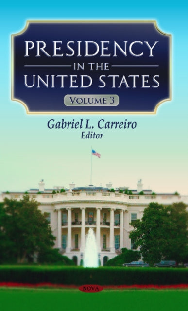 Book cover of: Presidency in the United States. By: Gabriel L. Carreiro