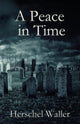 Book cover of: Peace in Time. By: Hershel Waller