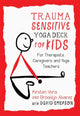 Trauma-Sensitive Yoga Deck for Kids