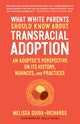 Book cover of: What White Parents Should Know About Transracial Adoption. By: Melissa Guida-Richards