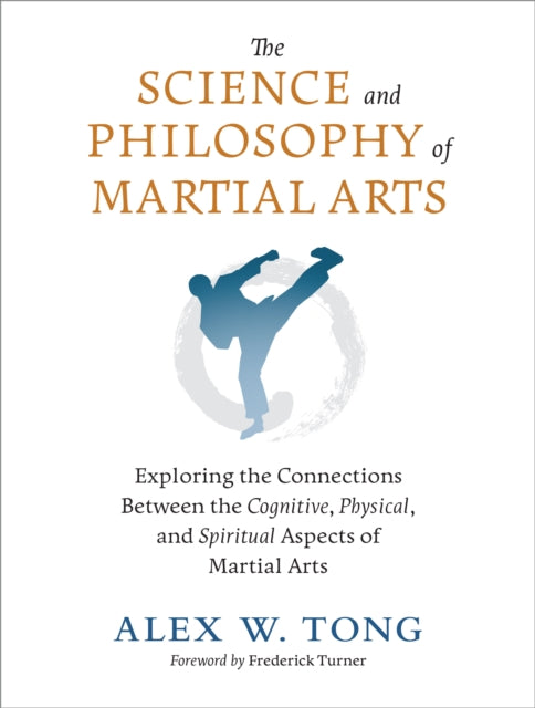 Book cover of: Science and Philosophy of Martial Arts. By: Alex W. Tong