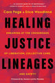 Book cover of: Healing Justice Lineages. By: Cara Page