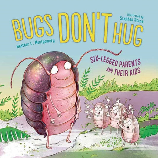 Book cover of: Bugs Don't Hug. By: Heather L. Montgomery