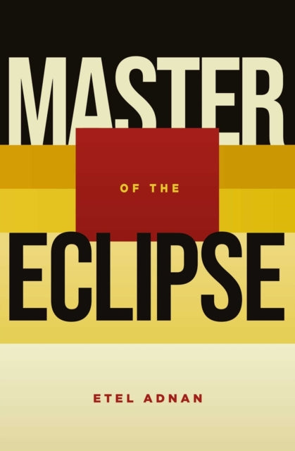 Book cover of: Master of the Eclipse. By: Etel Adnan
