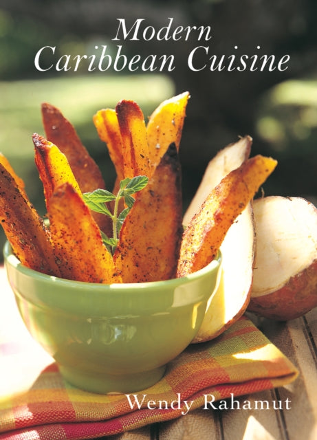 Book cover of: Modern Caribbean Cuisine. By: Wendy Rahamut