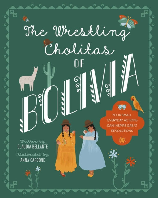 Book cover of: Wrestling Cholitas of Bolivia. By: Claudia Bellante