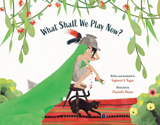 Book cover of: What Shall We Play Now?. By: Taghreed A. Najjar