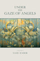 Book cover of: Under the Gaze of Angels. By: Said Habib