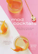 Mod Cocktails, Modern Takes on Classic Recipes from the 40's, 50's and 60's 9781624148293 Natalie Jacob