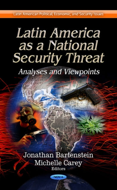 Book cover of: Latin America as a National Security Threat. By: Jonathan Bartenstein