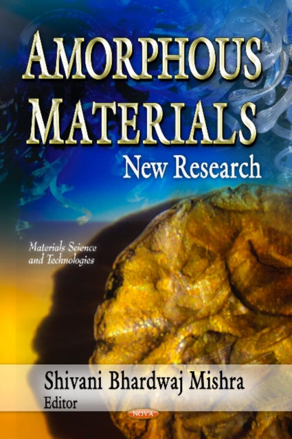 Book cover of: Amorphous Materials. By: Shivani Bhardwaj Mishra