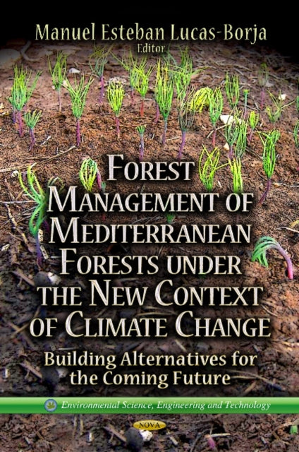 Book cover of: Forest Management of Mediterranean Forests Under the New Context of Climate Change
