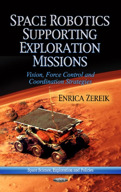 Book cover of: Space Robotics Supporting Exploration Missions. By: Enrica Zereik