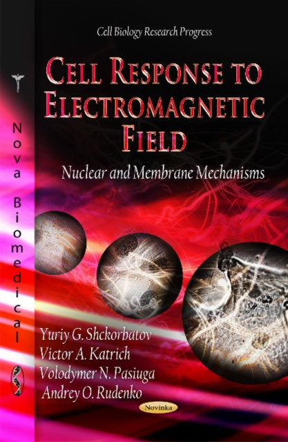 Book cover of: Cell Response to Electromagnetic Field. By: Yuriy G. Shckorbatov