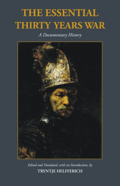 Book cover of: Essential Thirty Years War. By: Tryntje Helfferich