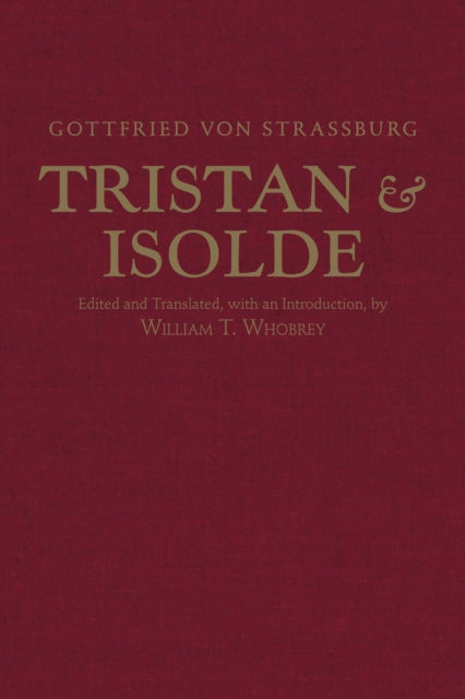 Book cover of: Tristan and Isolde. By: William T. Whobrey
