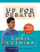 Book cover of: Up for Debate!. By: Chris Luzniak