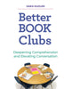 Book cover of: Better Book Clubs. By: Sara Kugler