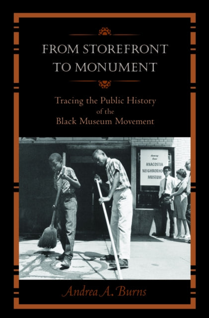 Book cover of: From Storefront to Monument. By: Andrea A. Burns