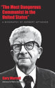 Book cover of: Most Dangerous Communist in the United States. By: Gary Murrell