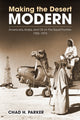 Book cover of: Making the Desert Modern. By: Chad H. Parker