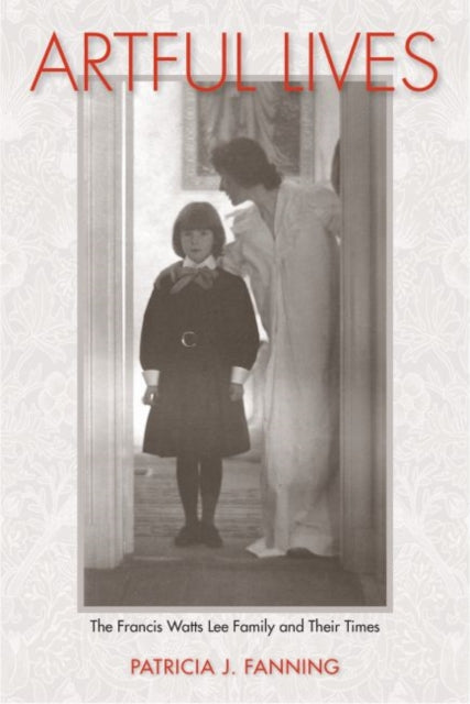 Book cover of: Artful Lives. By: Patricia J. Fanning