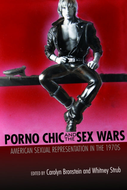 Book cover of: Porno Chic and the Sex Wars. By: Carolyn Bronstein