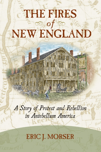 Book cover of: Fires of New England. By: Eric J. Morser