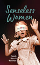 Book cover of: Senseless Women. By: Sarah Harris Wallman