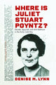 Book cover of: Where Is Juliet Stuart Poyntz?. By: Denise M. Lynn