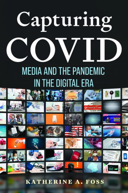 Book cover of: Capturing COVID. By: Katherine A. Foss