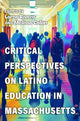 Book cover of: Critical Perspectives on Latino Education in Massachusetts. By: Lorna Rivera