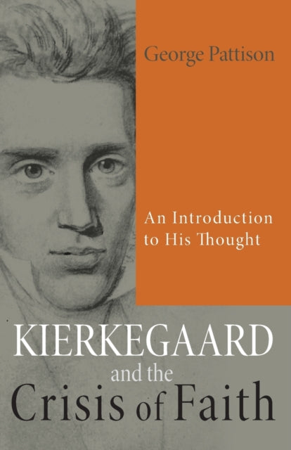 Book cover of: Kierkegaard and the Crisis of Faith. By: Pattison, George