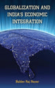 Book cover of: Globalization and India's Economic Integration. By: Baldev Raj Nayar