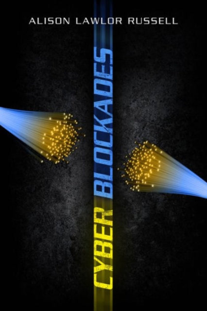 Book cover of: Cyber Blockades. By: Alison Lawlor Russell