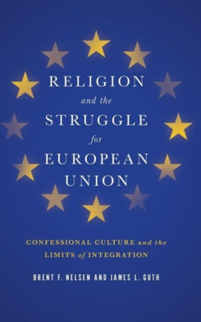 Book cover of: Religion and the Struggle for European Union. By: Brent F. Nelsen