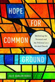 Book cover of: Hope for Common Ground. By: Julie Hanlon Rubio