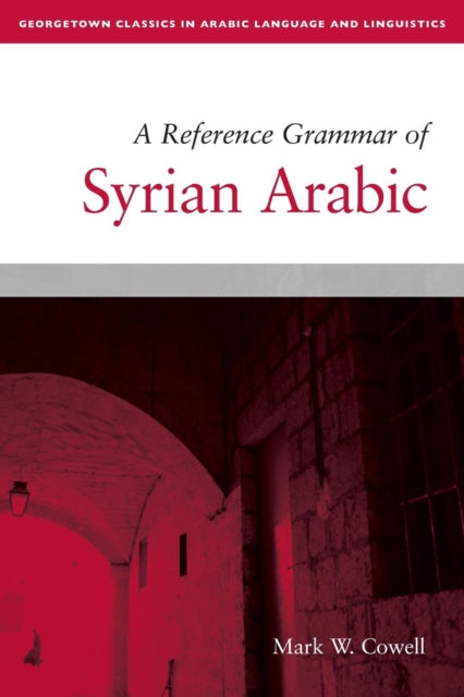 Book cover of: Reference Grammar of Syrian Arabic. By: Mark W. Cowell