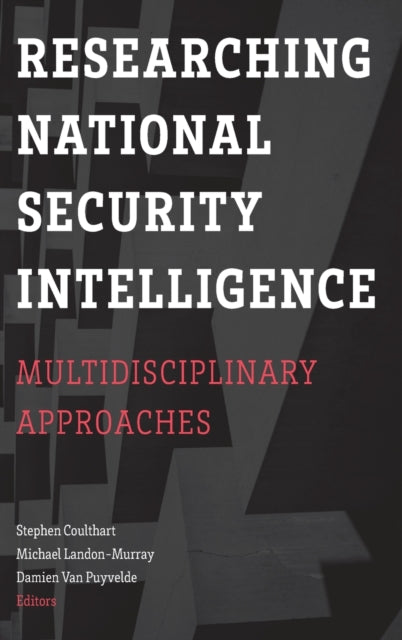 Book cover of: Researching National Security Intelligence. By: Stephen Coulthart