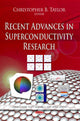 Book cover of: Recent Advances in Superconductivity Research. By: Christopher B. Taylor