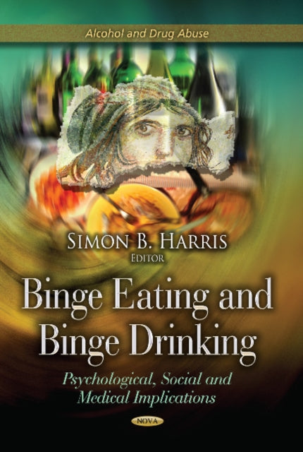 Book cover of: Binge Eating & Binge Drinking. By: Simon B. Harris
