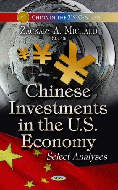 Book cover of: Chinese Investments in the U.S. Economy