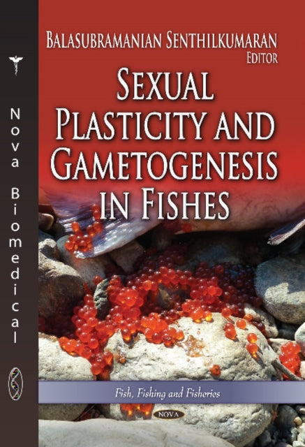 Book cover of: Sexual Plasticity & Gametogenesis in Fishes