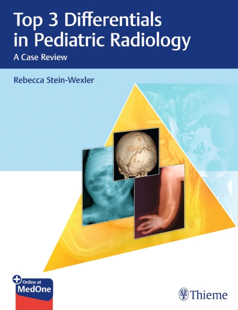 Book cover of: Top 3 Differentials in Pediatric Radiology. By: Rebecca Stein-Wexler