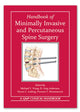 Book cover of: Handbook of Minimally Invasive and Percutaneous Spine Surgery. By: Michael Wang