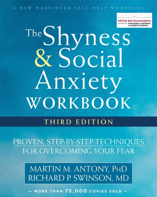 Book cover of: Shyness and Social Anxiety Workbook, 3rd Edition. By: Martin M. Antony