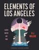 Book cover of: Elements of Los Angeles. By: D. J. Waldie